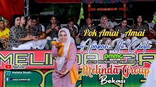 POK AMAI - AMAI - APAKAH ITU CINTA. REGGAE JAIPONG MELINDA GROUP BEKASI.