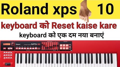 Roland xps 10 ko Reset kaise kare
