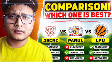 Jecrc vs Parul vs LPU 🔥The Best Choice? Placements, Campus Life, Fees