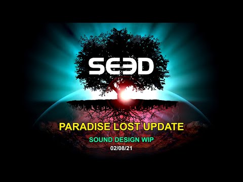 SEED - Behind the Scenes: Update - Discussing the final sound design of Paradise Lost