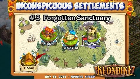 Inconspicuous Settlements, Part #3 of 3. Klondike Adventures (Nov 2025). 27,734 energy points spent!