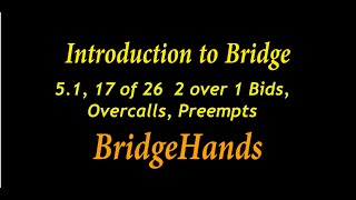5.1, 17 of 26  2 over 1 Bids, Overcalls, Preempts