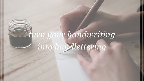 How To: Turn Your Handwriting Into Handlettering | Authentic by Frani