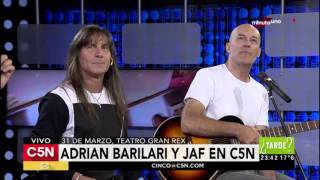Video thumbnail of "C5N - Quien Dijo Que Es Tarde: Adrian Barilari y Jaf"