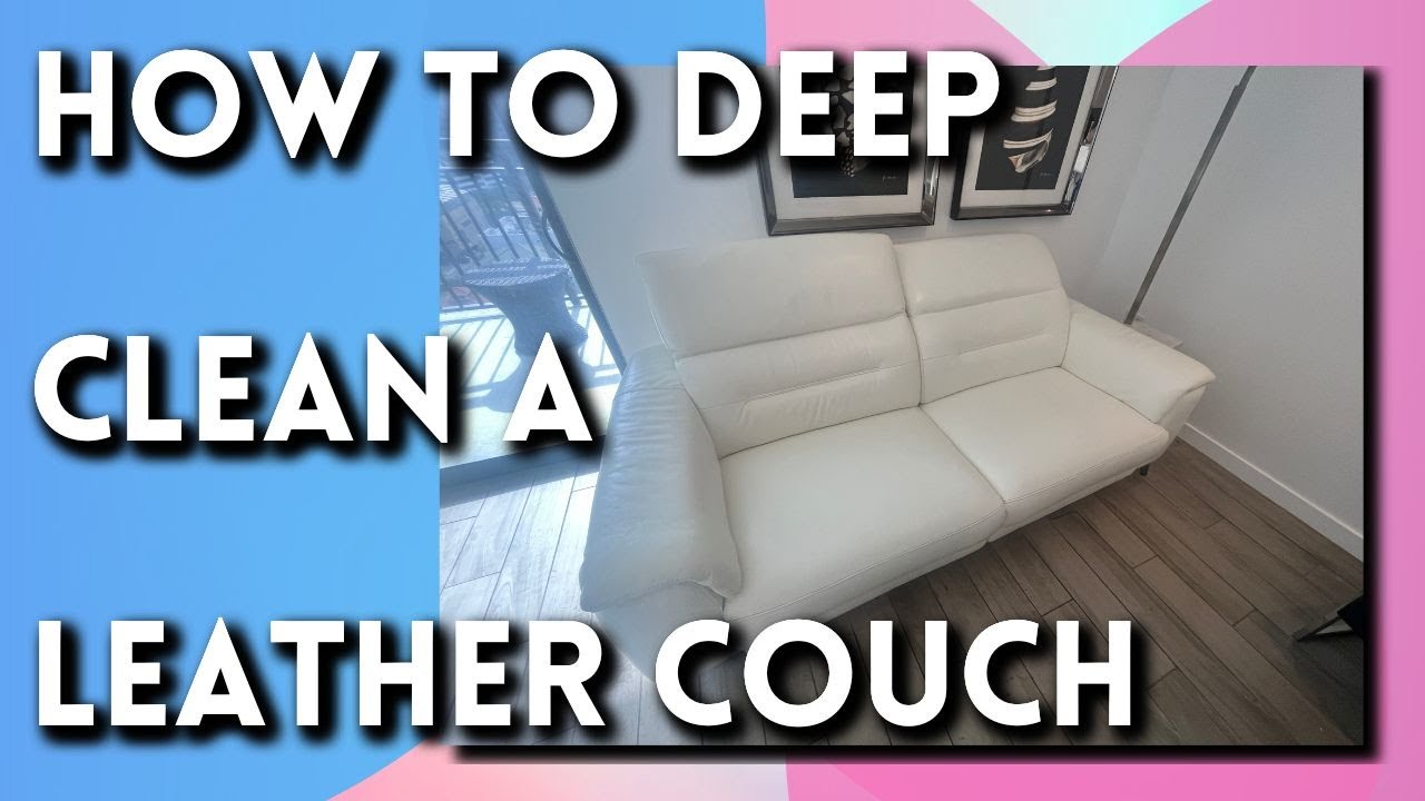 How to Deep Clean a Leather Couch - YouTube