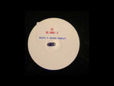 Re:Mad-e — Reflex   - DJ Re Mad E  - Such a Good Feeling   (Mix Two)
