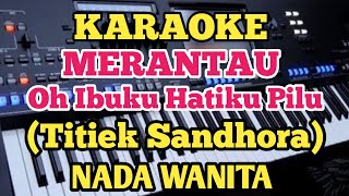 Karaoke MERANTAU//Titiek Sandhora - Nada Wanita