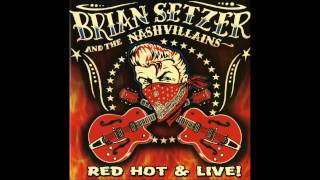 Brian Setzer &amp; The Nashvillians - Red Hot (Live)