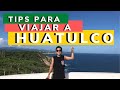 TIPS PARA VIAJAR A HUATULCO