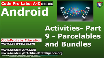 Android - Activities- Part 9 - Parcelables and Bundles