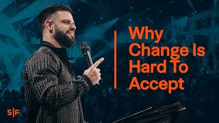 Why Change Is Hard To Accept