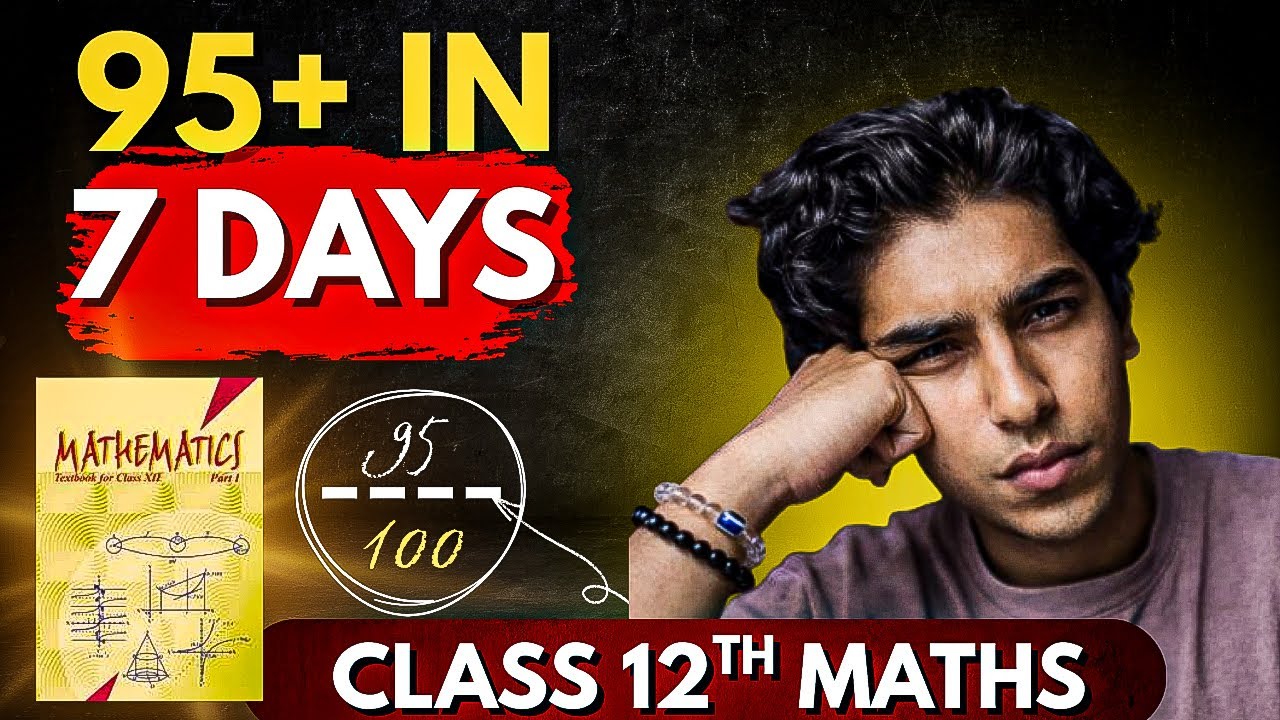 Complete Class 12 Maths in 7 DAYS! 🔥| Score 95+ in Class 12 boards
