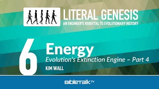 Energy: Evolution's Extinction Engine: Part 4 – Kim Wall | BibleTalk.tv