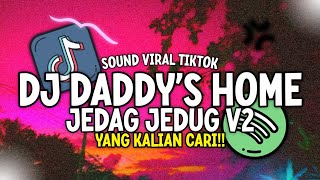 DJ DADDY'S HOME VIRAL TIKTOK YANG KALIAN CARI!! || DJ HEY DADDY (DADDY'S HOME) - USHER JEDAG JEDUG