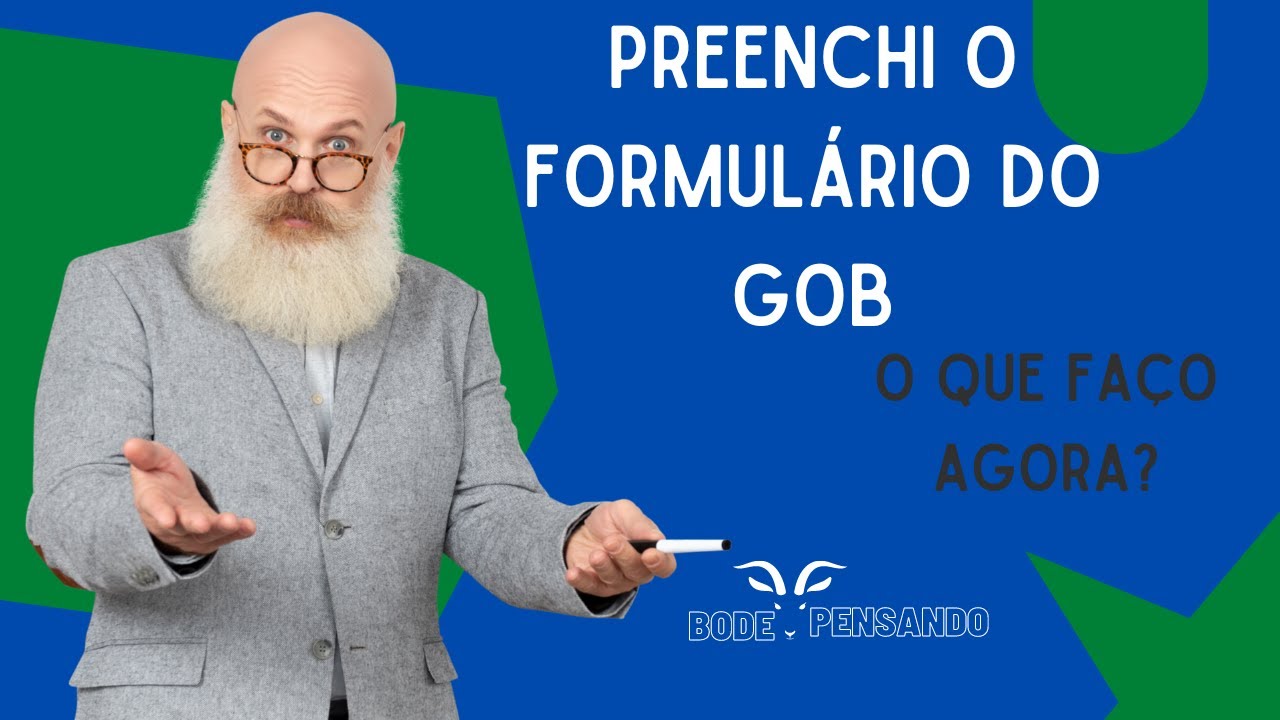 Preenchi O Formulário Do GOB, O Que Faço Agora? - YouTube
