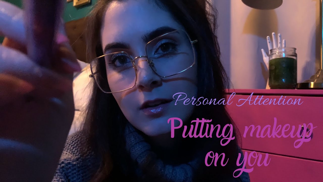 ASMR Personal Attention- No Talking - Putting Makeup on You! - YouTube