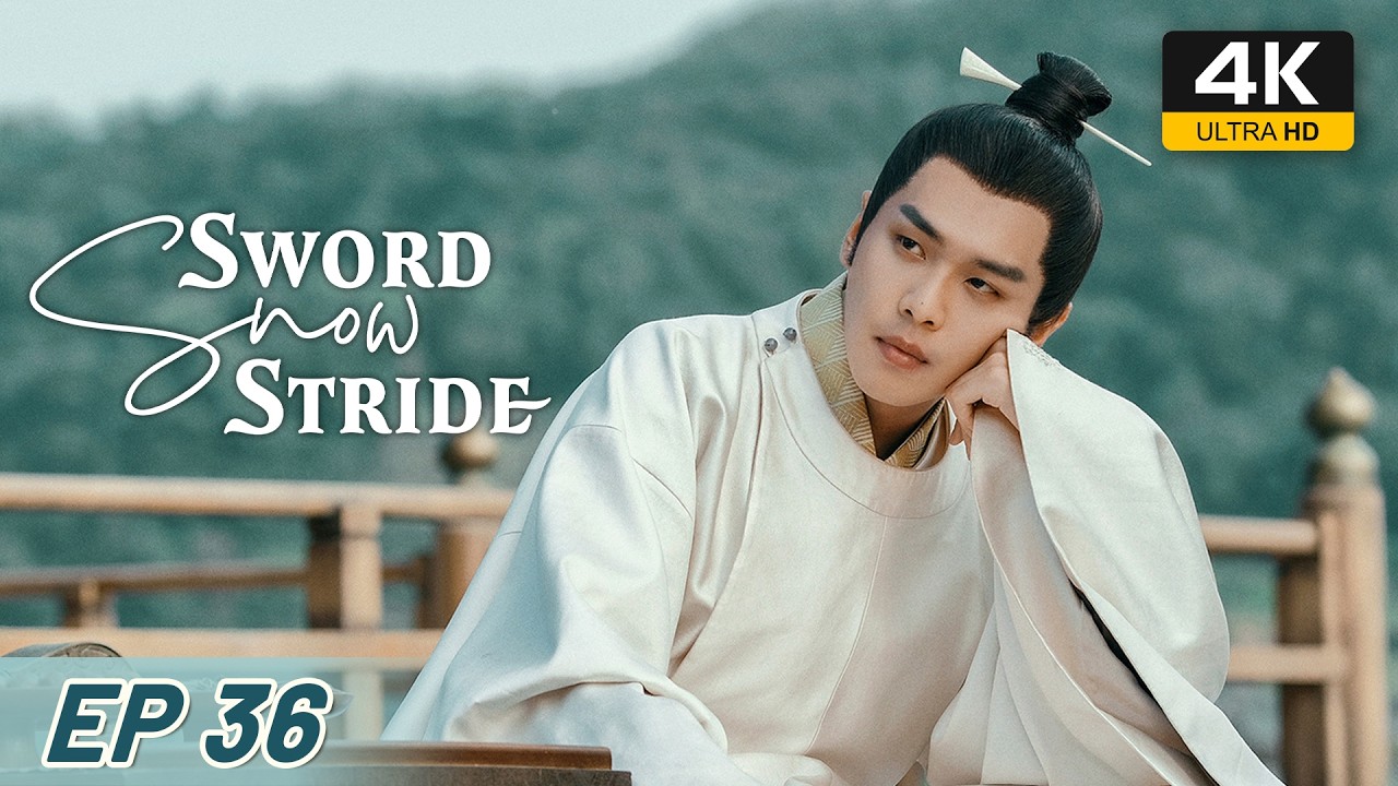 NEW RELEASE💥 【4K HDR】Sword Snow Stride 雪中悍刀行 | EP36