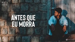 Antes Que Eu Morra - Sinara | Roger Moreira part. Cezinha Freitas (Cover)