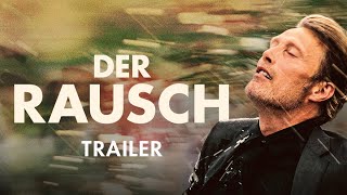 Der Rausch | Offizieller Trailer Deutsch HD | Jetzt im Kino