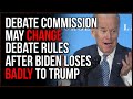 The Presidential Debate Commission May CHANGE The Rules For Joe Biden After He LOST To Trump