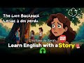 The Lost Backpack - English Story with French Explanations | Apprendre l'Anglais