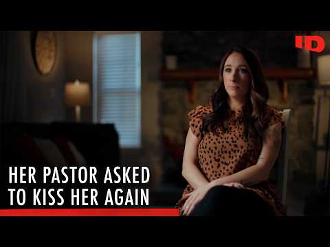 As a Teen, She Was Abused by Her Pastor | Toxic | ID