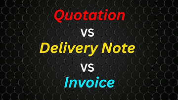 Quotation vs Delivery Note vs Invoice | Key Differences Explained
