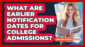 What Are Earlier Notification Dates For College Admissions?