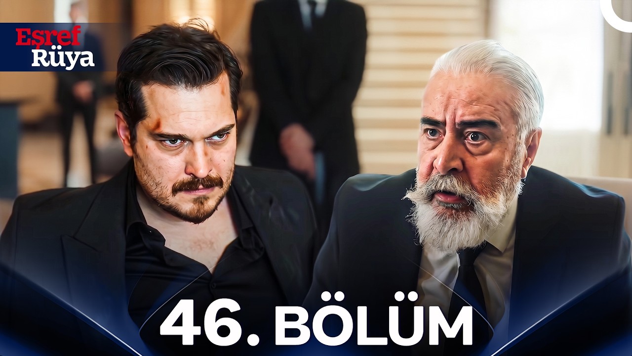 Eşref Rüya 46. Bölüm