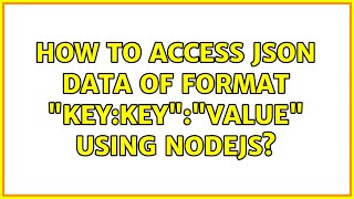 How to access Json data of format "key:key":"value" using nodejs?