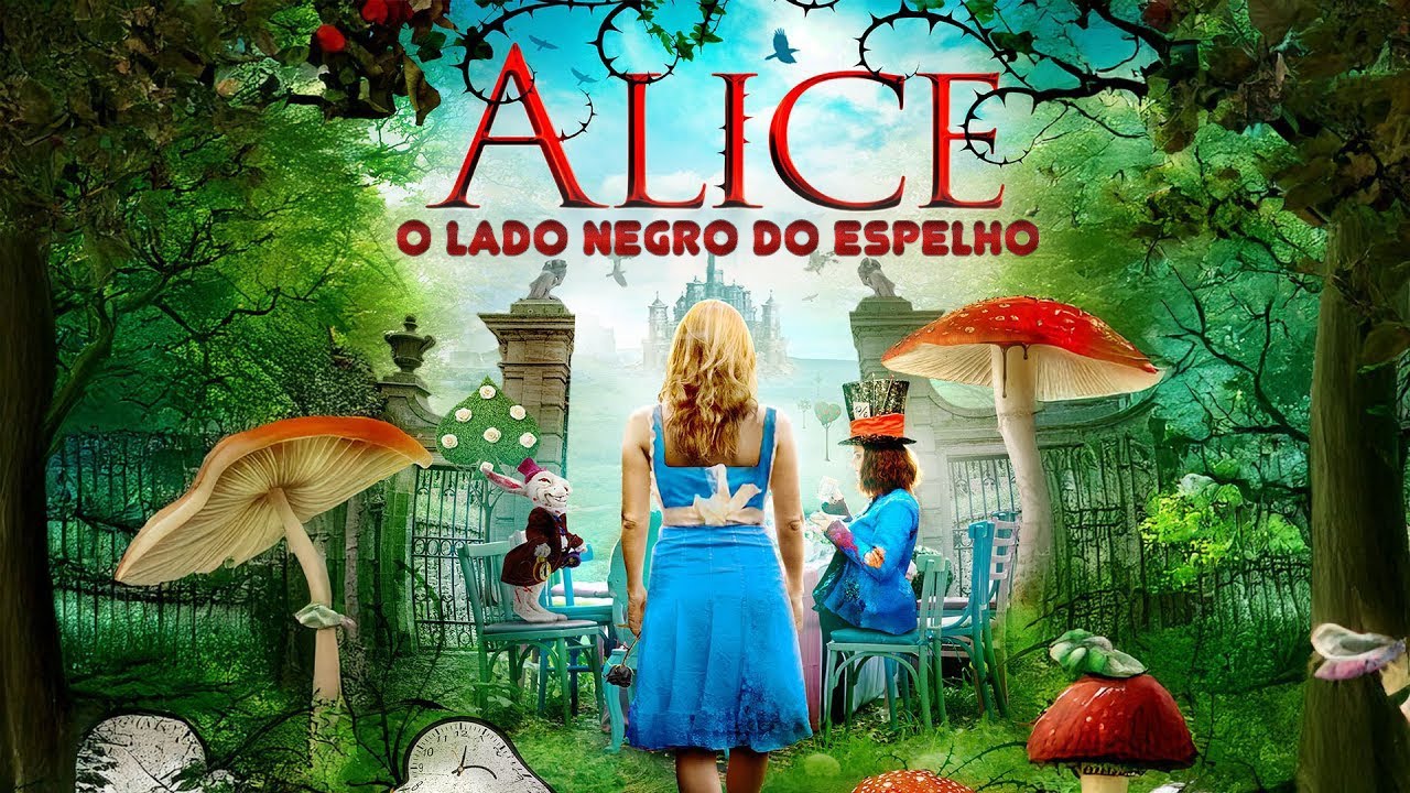 Alice: O Lado Negro do Espelho (2016) [Drama] [Fantasia] 🍄 Descubra um ...