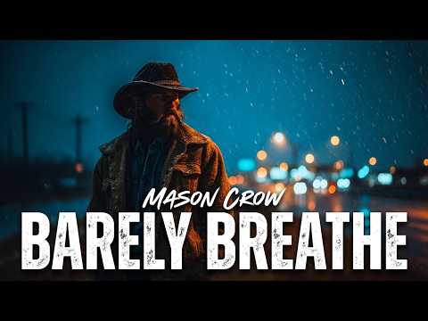 Mason Crow – Barely Breathe (Official Lyric Video)