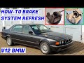 Give me a brake  v12 bmw e32 750il  project karlsruhe part 5