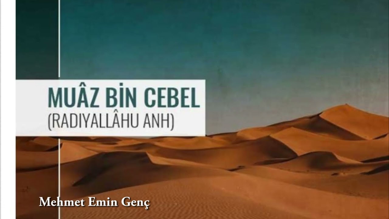 Muaz B Cebel (r.a) Kimdir | Mehmet Emin Genç