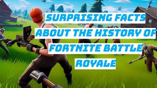 Epic Beginnings: Surprising Facts About the History of Fortnite Battle Royale