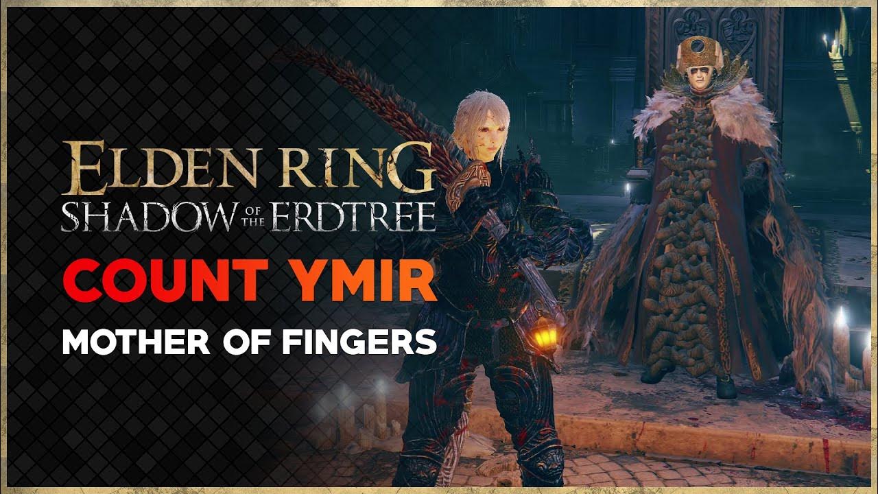 Elden Ring Shadow of the Erdtree Count Ymir Mother of Fingers YouTube