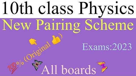 10th class Physics||New pairing scheme||Exam:2023||💯% Real||@scholarmathematics8646