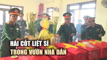 Quy tập 8 hài cốt liệt sĩ trong vườn nhà người dân tại Quảng Trị