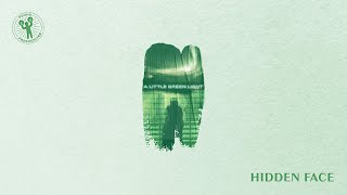 Hidden Face - A Little Green Light