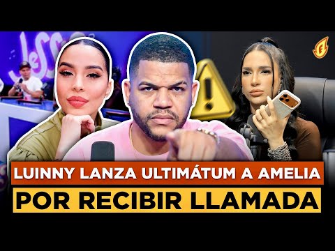 LUINNY ISSUES ULTIMATUM TO AMELIA ALCÁNTARA FOR TAKING A CALL FROM JUDAS PEREIRA