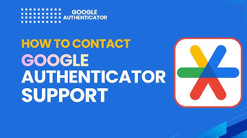 How to Contact Google Authenticator Support | 2026 Help Guid