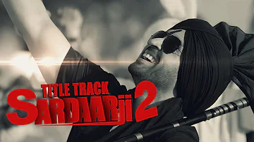 Sardaarji 2 (Title Song) | Diljit Dosanjh, Sonam Bajwa, Monica Gill | Releasing on 24th June