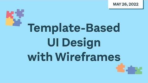 Webinar: Template-Based UI Design with Wireframes - Balsamiq Wireframing Academy