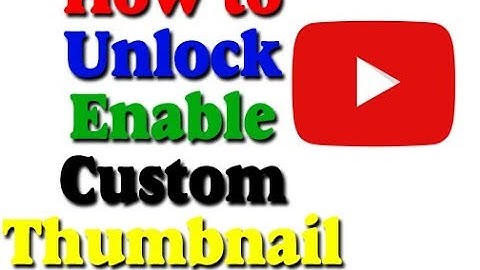 How To Enable, Unlock and Custom Thumbnails on YouTube hindi urdu 2018
