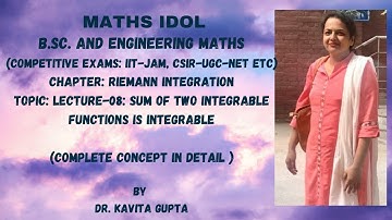 Lec-08: SUM OF TWO INTEGRABLE FUNCTIONS IS INTEGRABLE : in Hindi
