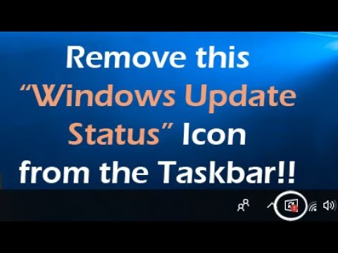 Remove the annoying "Windows Update Status Icon" from the Taskbar in