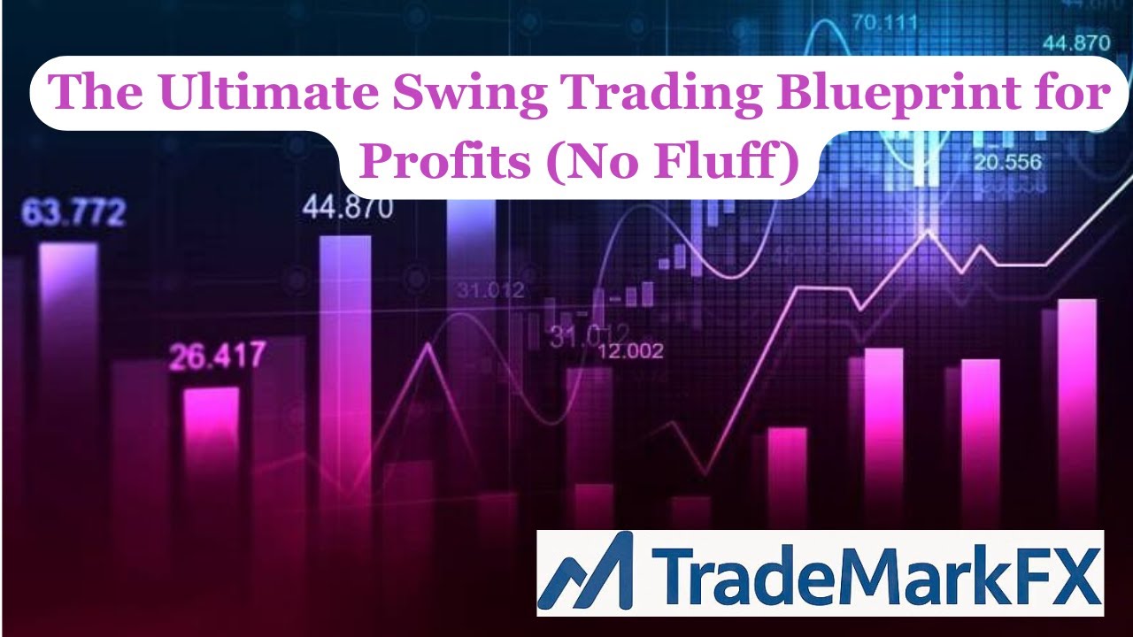 The Ultimate Swing Trading Blueprint for Profits (No Fluff)