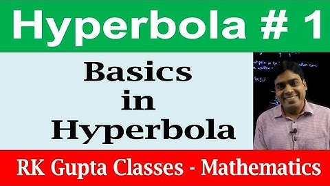 Hyperbola # 1 | Basics | Tangent | Normal | Chord | Director circle | Pole and polar | By RK Gupta