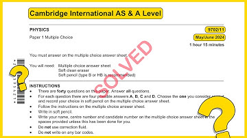 As level Physics 9702 May/June 2024 Paper 11 SOLVED!!