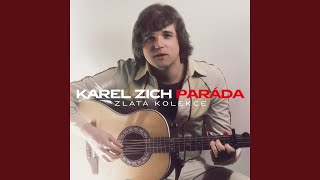 Video thumbnail of "Karel Zich - Bůh nám přál (Good Luck Charm)"